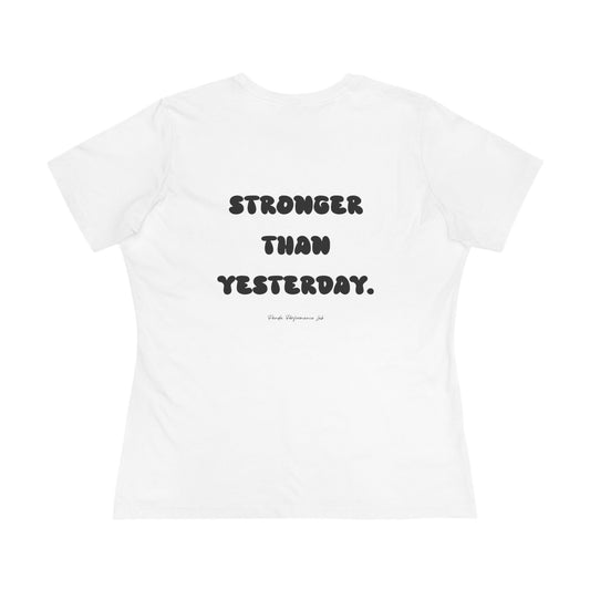 Stronger Than Yesterday - Women's Cotton Tee