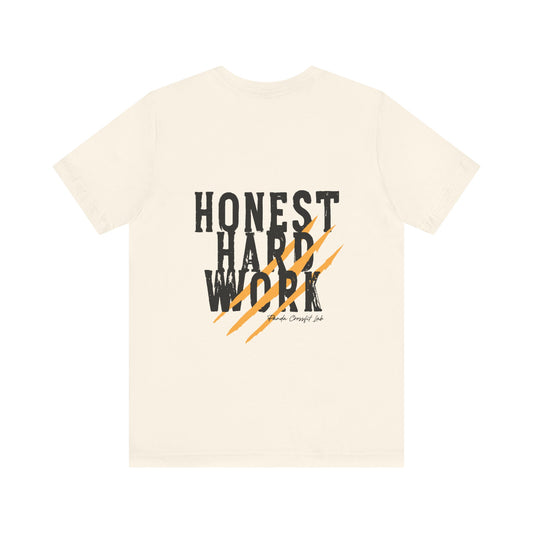 Honest Hard Work Unisex T-Shirt